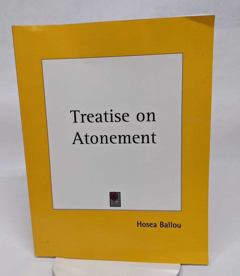 Treatise on Atonement - Hosea Ballou - Reprint from 1812 Original PB 236 Pages